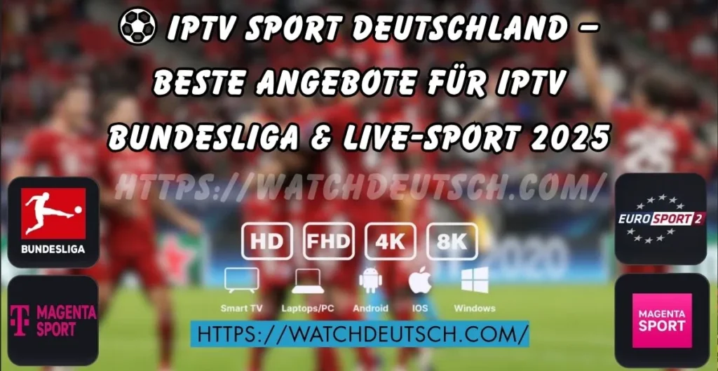 ⚽ IPTV Sport Deutschland – Beste Angebote für iptv Bundesliga & Live Sport 2025